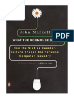 What The Dormouse Said: How The 60s Culture Shaped The Personal Computer Industry - John Markoff