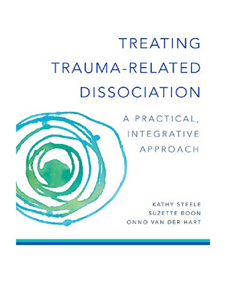 Treating TraumaRelated Dissociation A Practical, Integrative Approach