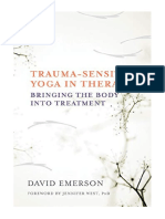 Trauma-Sensitive Yoga in Therapy: Bringing The Body Into Treatment - David Emerson
