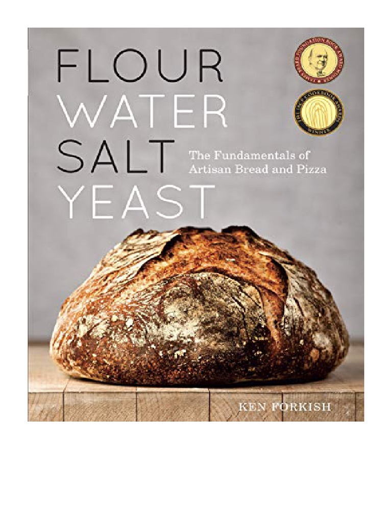 Flour Water Salt Yeast The Fundamentals of Artisan Bread and Pizza (A