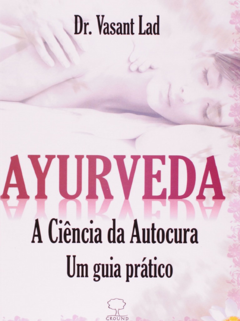 Resumo Ayurveda A Ciencia Da Autocura Vasant Lad PDF