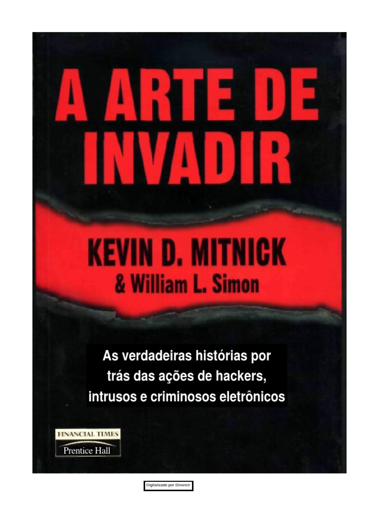 Kevin Mitnick A Arte de Invadir | PDF
