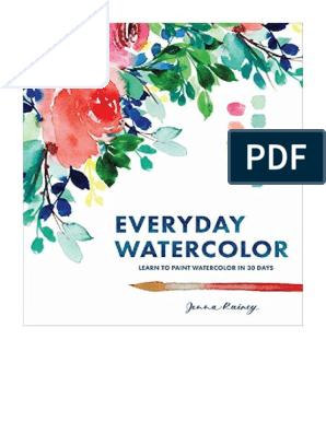 PDF Everyday Watercolor: Learn to Paint Watercolor in 30 Days by Jenna  Rainey (Paperback)