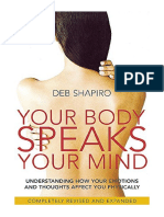 Your Body Speaks Your Mind: Understanding How Your Emotions and Thoughts Affect You Physically - Deb Shapiro