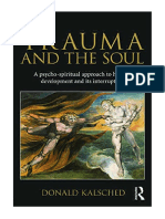 Trauma and The Soul: A Psycho-Spiritual Approach To Human Development and Its Interruption - Donald Kalsched