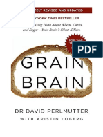 Grain Brain: The Surprising Truth About Wheat, Carbs, and Sugar - Your Brain's Silent Killers - David Perlmutter