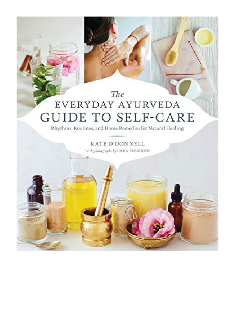 The Everyday Ayurveda Guide To SelfCare Rhythms, Routines, and Home