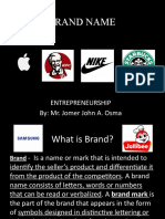 Brand Name: Entrepreneurship By: Mr. Jomer John A. Osma