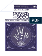 Power of The Seed: Your Guide To Oils For Health & Beauty - Susan M. Parker