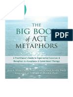 The Big Book of ACT Metaphors: A Practitioner's Guide To Experiential Exercises and Metaphors in Acceptance and Commitment Therapy - Clinical Psychology