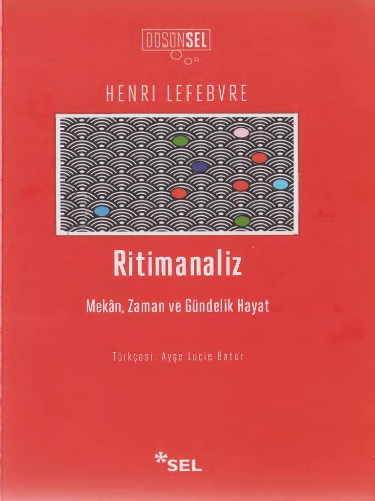 Henri Lefebvre Ritimanaliz Mekan, Zaman Ve Gündelik Hayat PDF