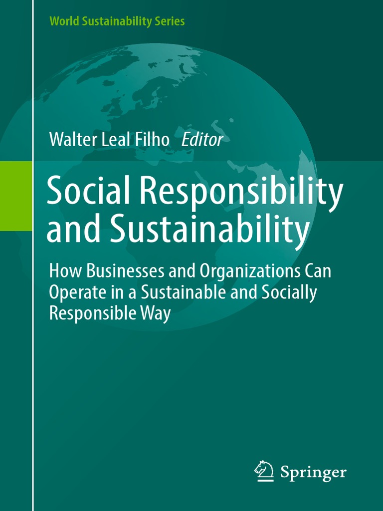 Social Responsibility and Sustainability - How Businesses and ...