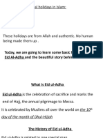 There Are Two Official Holidays in Islam: - Eid Al-Fitr - Eid Al-Adha. These Holidays Are From Allah and Authentic. No Human Being Made Them Up