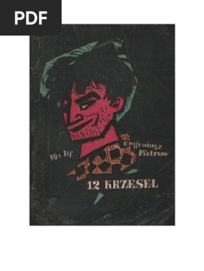 Ilja Ilf, Eugeniusz Pietrow Dwanascie krzesel 1957 (zorg) Ilja Ilf, Eugeniusz Pietrow Dwanascie krzesel 1957 (zorg)
