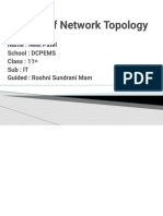 Types of Network Topology: Name: Neel Patel School: DCPEMS Class: 11 Sub: IT Guided: Roshni Sundrani Mam