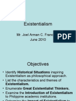 Existentialism: Mr. Joel Arman C. Francisco June 2010