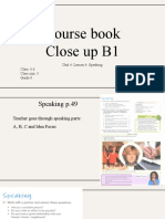 Course Book Close Up B1: Unit 4: Lesson 4-Speaking Class. 8.6 Class Size: 5 Grade 9
