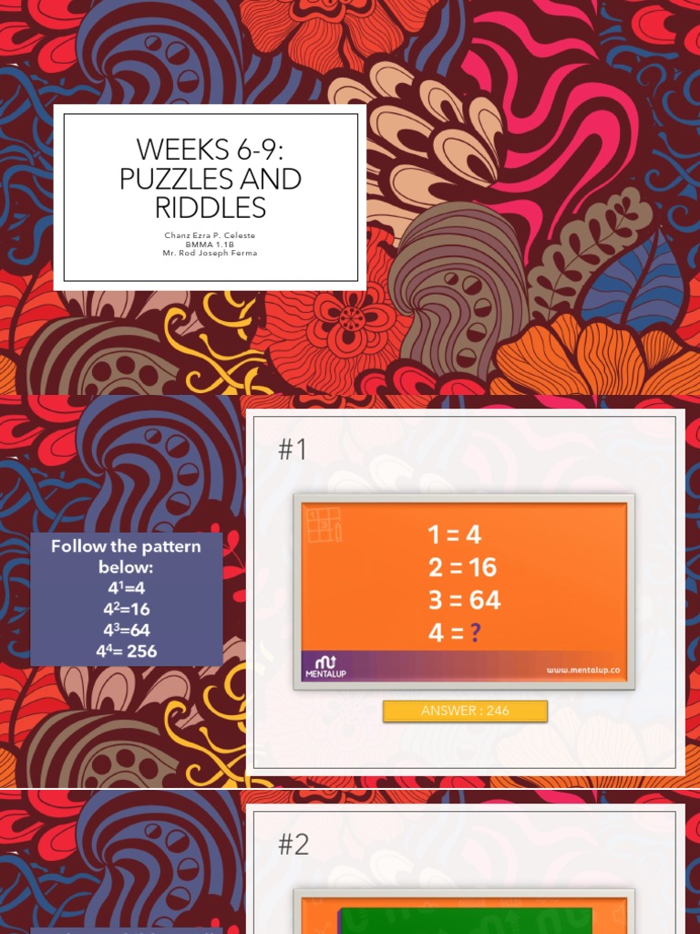 WEEKS 6-9: Puzzles and Riddles: Chanz Ezra P. Celeste BMMA 1.1B Mr. Rod ...