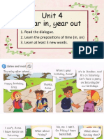 Unit 4 Year In, Year Out: 1. Read The Dialogue. 2. Learn The Prepositions of Time (In, On) 3. Learn at Least 3 New Words