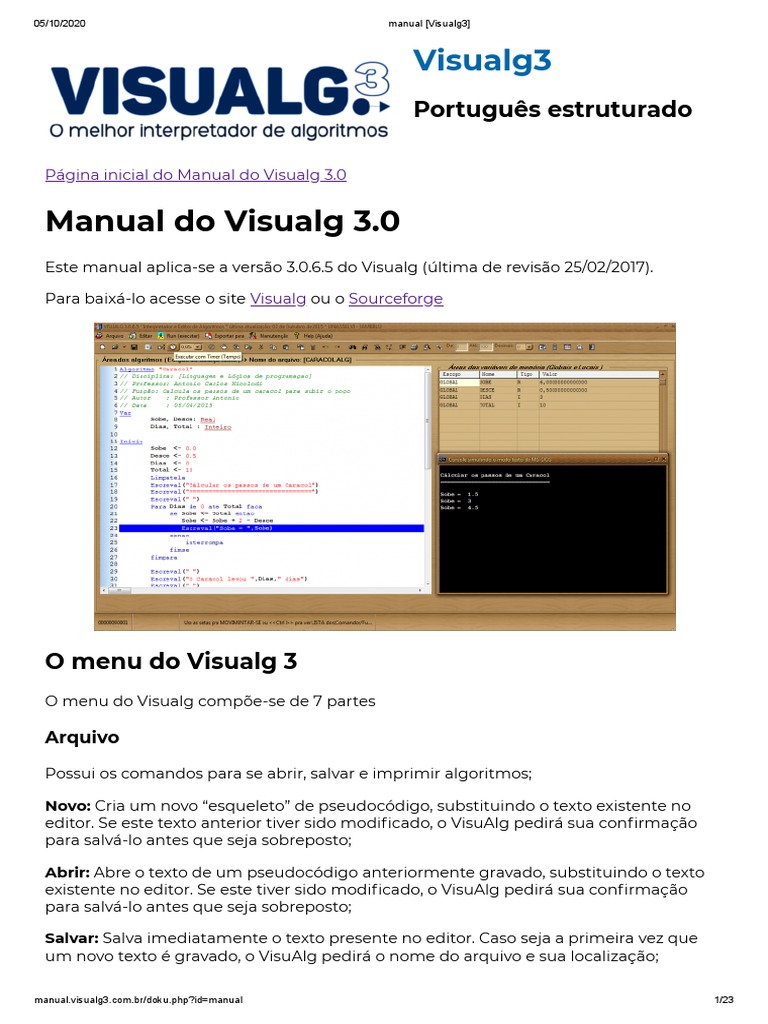 A simulação da memória de um programa no VisuAlg, abaixo, à esquerda.
