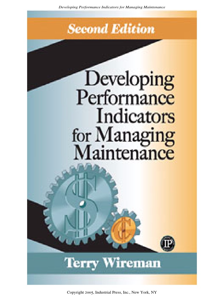 Developing Performance Indicators For Managing Maintenance by Terry