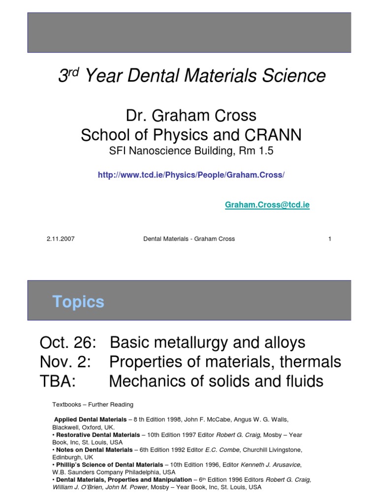 3 Year Dental Materials Science Dr. Graham Cross School of Physics and