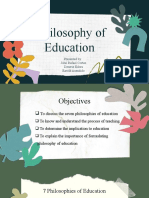 Philosophy of Education: Presented By: John Rafael Cortez Deserie Edora Earold Asendido
