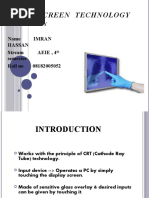 Touch Screen Technology: Presented by Name Imran Hassan Stream Aeie, 4 Semester Roll No 08182005052