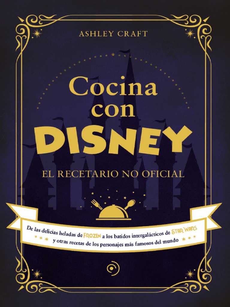 Cocina Con Disney by Ashley Craft | PDF | Disneyland | Walt Disney
