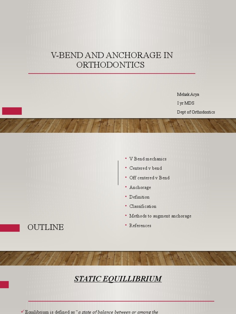 VBend and Anchorage in Orthodontics Mehak Arya Iyrmds Dept of