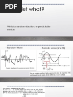 Wavelet What?: We Take Random Vibration: Unpredictable Motion