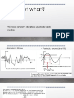 Wavelet What?: We Take Random Vibration: Unpredictable Motion