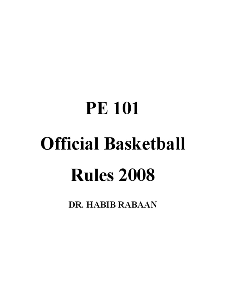 PE 101 Official Basketball Rules 2008 Dr. Habib Rabaan PDF Sports
