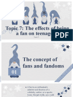 Topic 7: The Effects of Being A Fan On Teenagers: Team 7