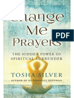 Tosha Silver - Change Me Prayers - The Hidden Power of Spiritual Surrender (2015, Atria Books)