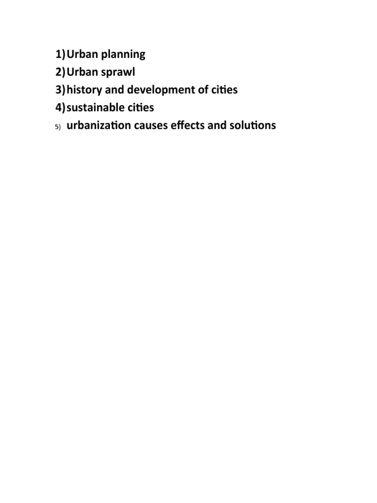 1) Urban Planning 2) Urban Sprawl 3) History and Development of Cities ...