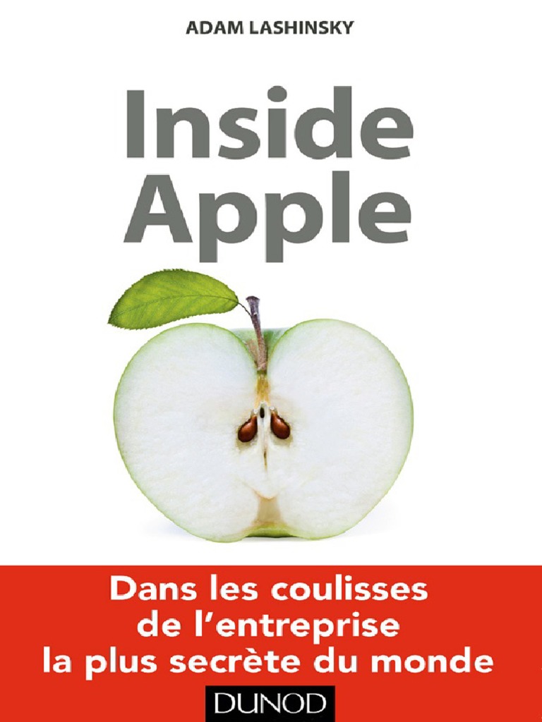 Inside Apple - Dans Les Coulisses de l Entreprise La Plus Secr Te