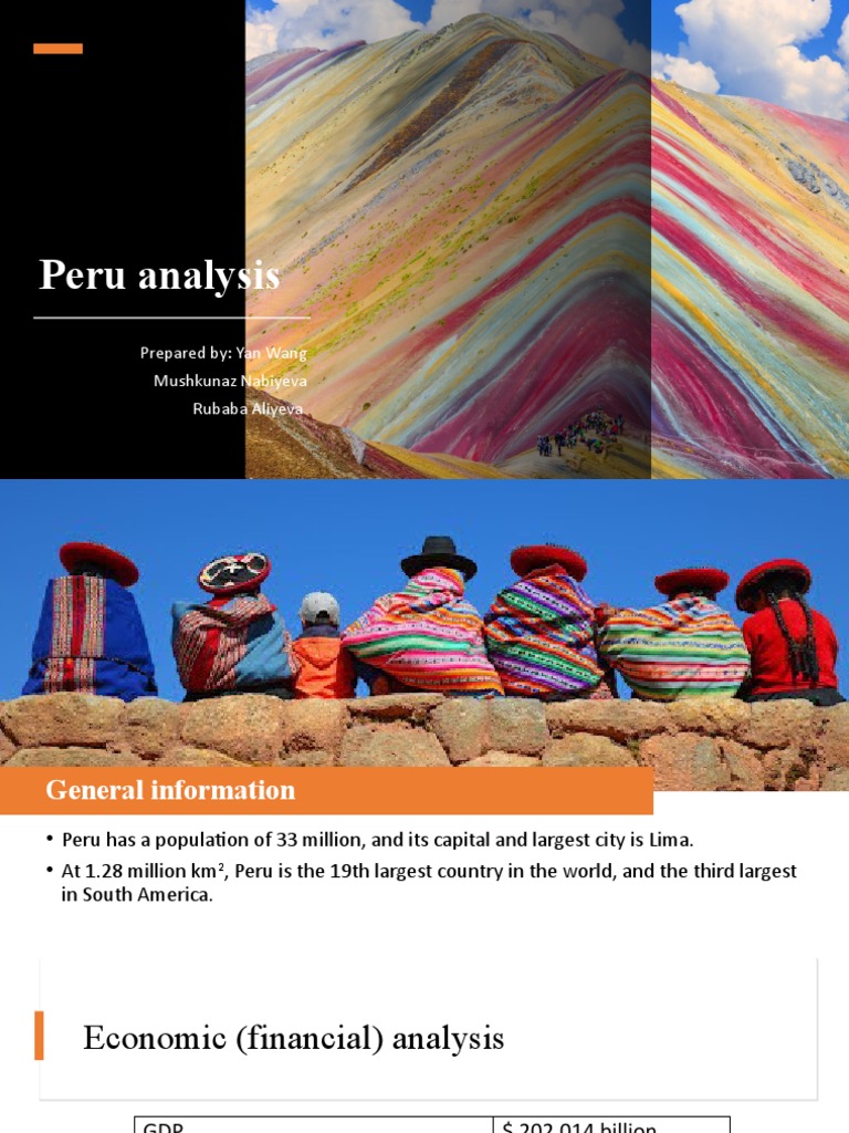 Peru Analysis: Prepared By: Yan Wang Mushkunaz Nabiyeva Rubaba Aliyeva ...
