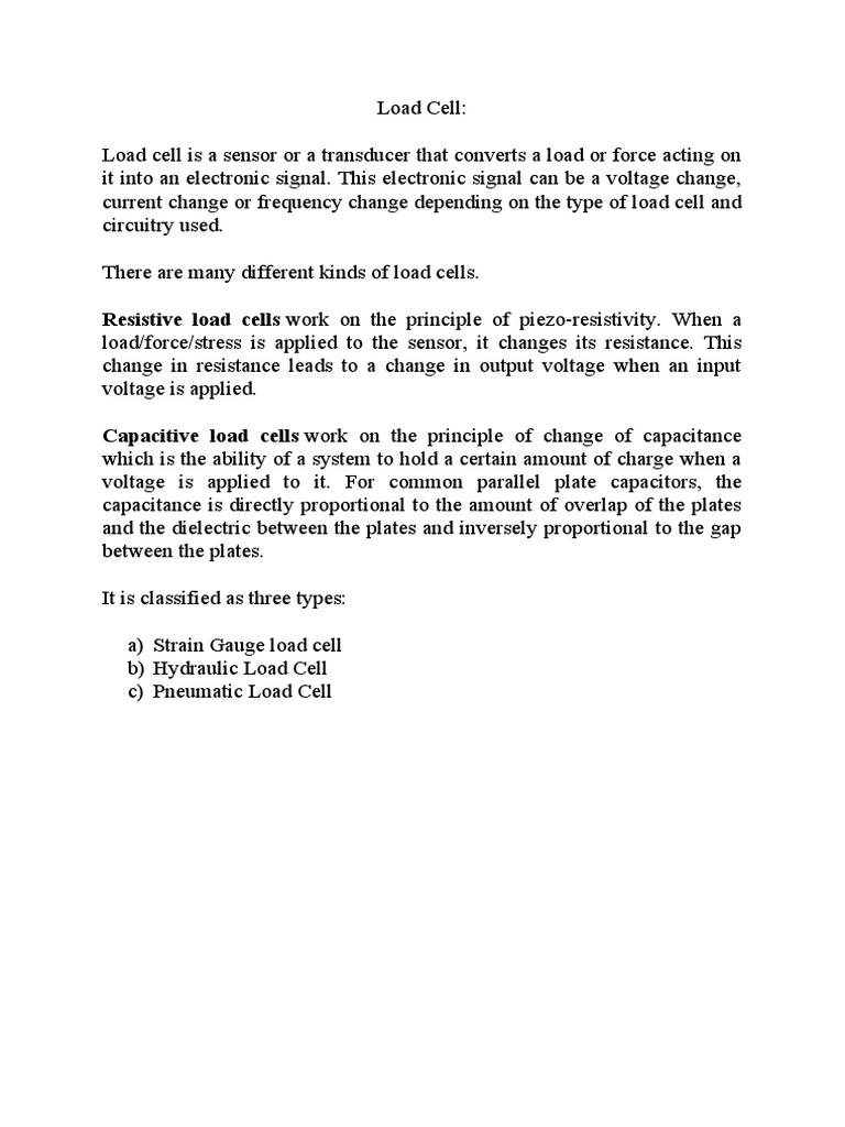 Resistive Load Cells Work On The Principle of PiezoResistivity. When A