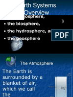 Earth Systems: - The Atmosphere, - The Biosphere, - The Hydrosphere, and - The Geosphere
