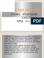 Childhood: Nama: Syafiqah Fakhirah NPM: 51120002