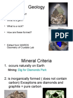Geology: - What Is A Mineral? - What Is A Gem? - What Is A Rock? - How Are These Formed?