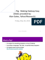 Lecture 23: Pig: Making Hadoop Easy (Slides Provided By: Alan Gates, Yahoo!Research)