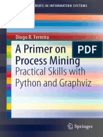 (SpringerBriefs in Information Systems) Diogo R. Ferreira (Auth.) - A Primer on Process Mining_ Practical Skills With Python and Graphviz-Springer International Publishing (2017)