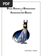Bruce, Batman e o Behaviorismo