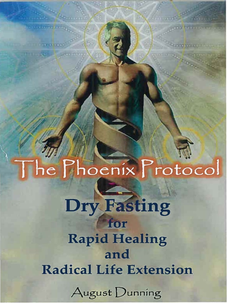 The Phoenix Protocol Dry Fasting By A Dunning Pdf Glycogen Ketosis