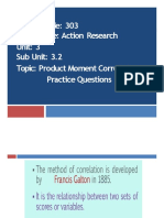 Course Code: 303 Course Title: Action Research Unit: 3 Sub Unit: 3.2 Topic: Product Moment Correlation Practice Questions
