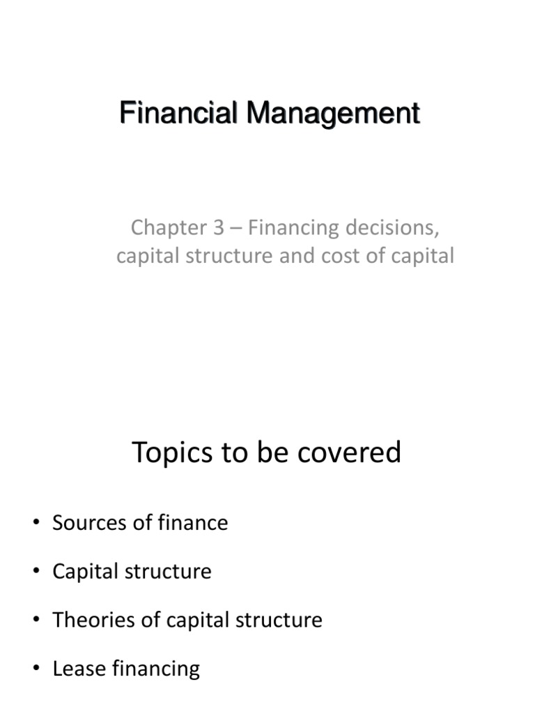 Financial Management Chapter 3 Financing Decisions, Capital