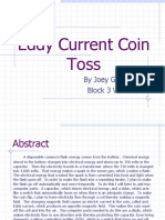 Eddy Current Coin Toss: by Joey Groele Block 3 White