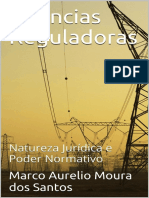 Agencias Reguladoras_ Natureza Juridica e Poder Normativo - Santos, Marco Aurelio Moura Dos